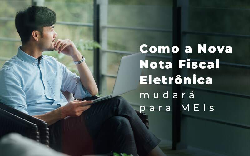 Como A Nova Nota Fiscal Eletronica Mudara Para Meis Blog (1) Quero Montar Uma Empresa - RENOVE