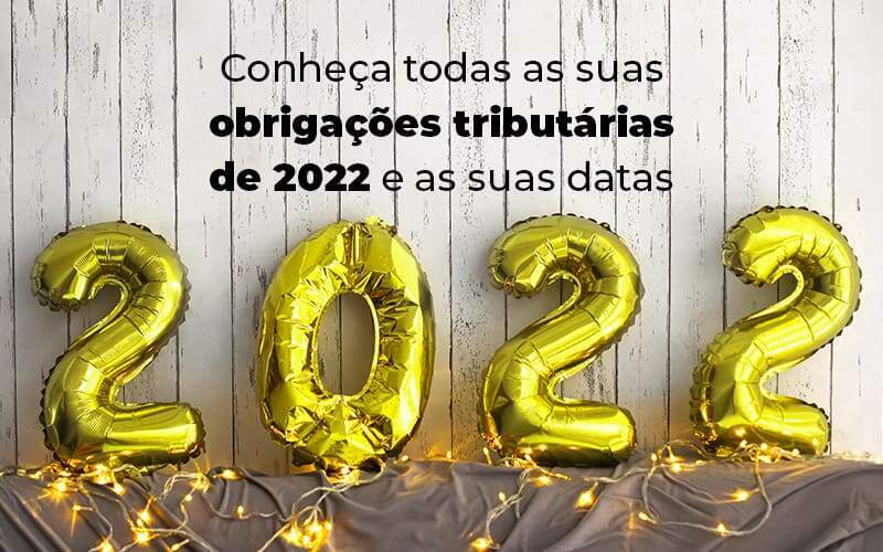 Conheca Todas As Obrigacoes Tributarias De 2022 E As Suas Datas Blog Quero Montar Uma Empresa - RENOVE