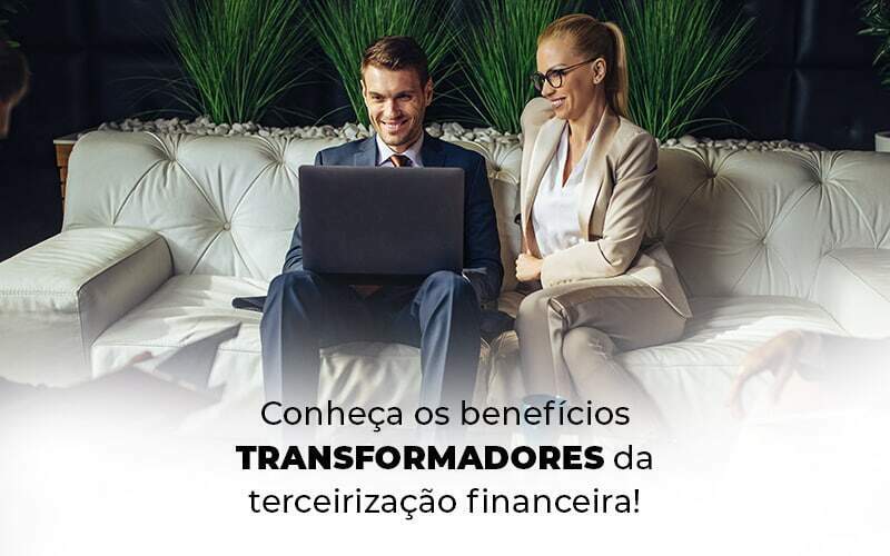 Conheca Os Beneficios Transformadores Da Terceirizacao Financeira Blog (1) Quero Montar Uma Empresa - RENOVE