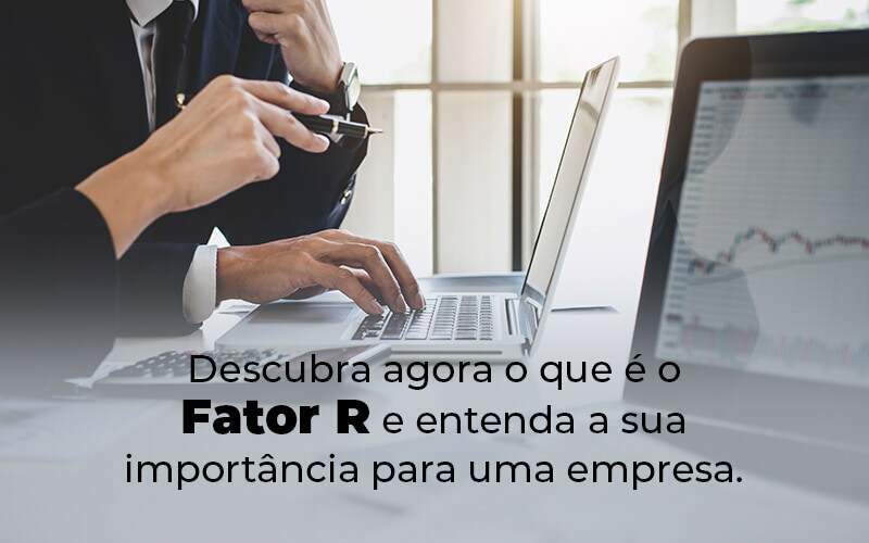 Descubra Agora O Que E O Fator R E Entenda A Sua Importancia Para Uma Empresa Blog Quero Montar Uma Empresa - RENOVE