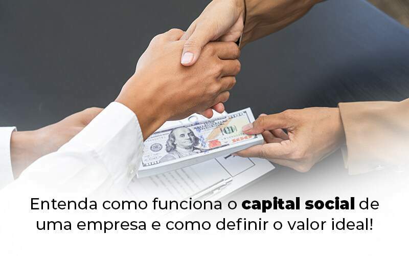 Entenda Como Funciona O Capital Social De Uma Empresa E Como Definir O Valor Ideal Blog (1) Quero Montar Uma Empresa - RENOVE