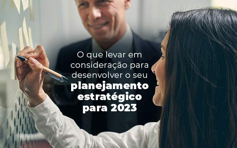 O Que Levar Em Consideracao Para Desenvolver O Seu Planejamento Estrategico Para 2023 Blog Quero Montar Uma Empresa - RENOVE