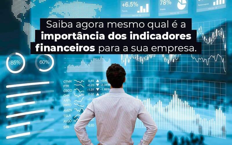 Saiba Agora Mesmo Qual E A Importancia Dos Indicadores Financeiros Para A Sua Empresa Blog (1) Quero Montar Uma Empresa - RENOVE