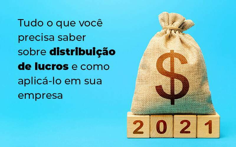 Tudo O Que Voce Precisa Saber Sobre Distribuicao De Lucros E Como Aplicalo Em Sua Empresa Blog (1) Quero Montar Uma Empresa - RENOVE